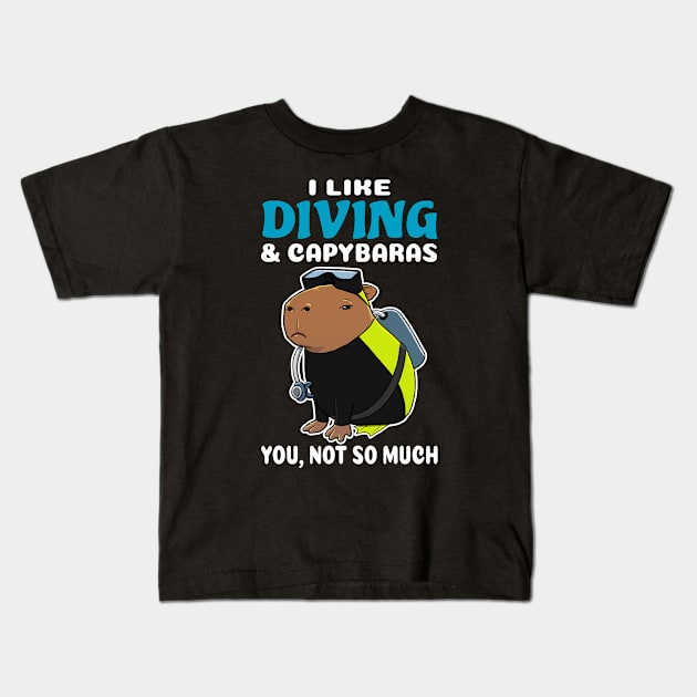 I Like Diving and Capybaras you not so much cartoon Kids T-Shirt by capydays